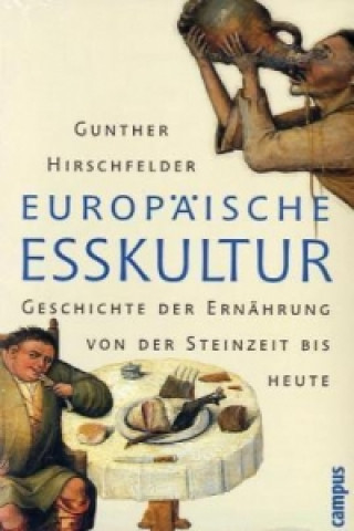 Kniha Europäische Esskultur Gunther Hirschfelder