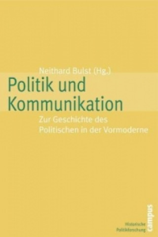 Könyv Politik und Kommunikation Neithard Bulst