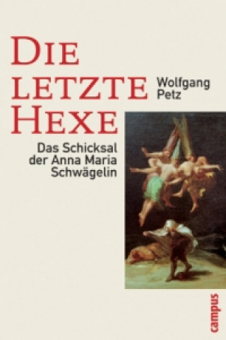 Könyv Die letzte Hexe Wolfgang Petz