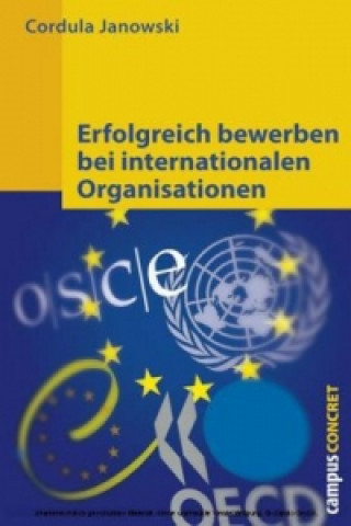 Book Erfolgreich bewerben bei internationalen Organisationen Cordula A. Janowski