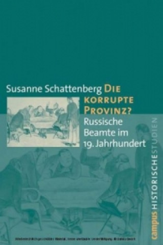 Kniha Die korrupte Provinz? Susanne Schattenberg