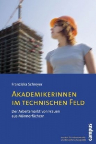 Buch Akademikerinnen im technischen Feld Franziska Schreyer