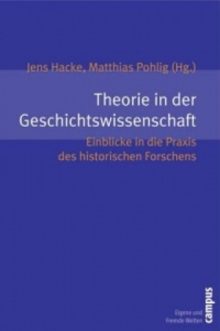 Kniha Theorie in der Geschichtswissenschaft Jens Hacke