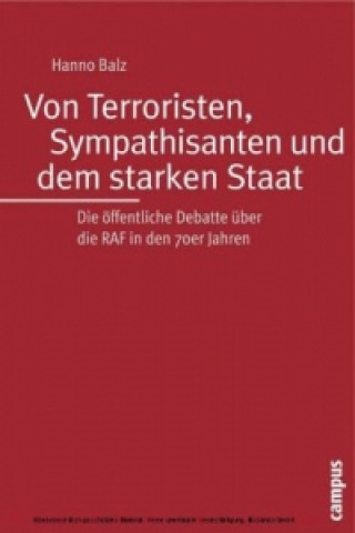 Carte Von Terroristen, Sympathisanten und dem starken Staat Hanno Balz