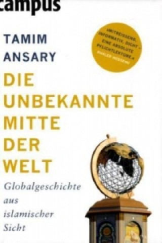 Livre Die unbekannte Mitte der Welt Tamim Ansary