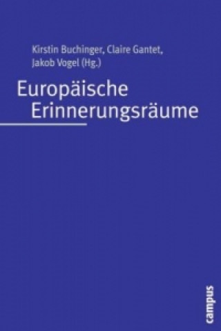 Könyv Europäische Erinnerungsräume Kirstin Buchinger