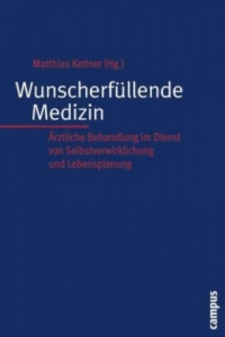 Kniha Wunscherfüllende Medizin Matthias Kettner