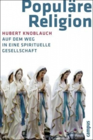 Kniha Populäre Religion Hubert Knoblauch