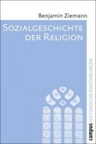 Kniha Sozialgeschichte der Religion Benjamin Ziemann