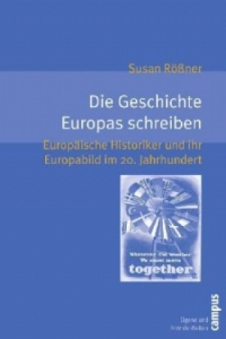 Könyv Die Geschichte Europas schreiben Susan Rößner