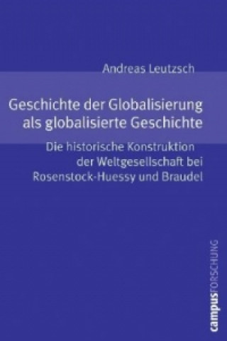 Knjiga Geschichte der Globalisierung als globalisierte Geschichte Andreas Leutzsch