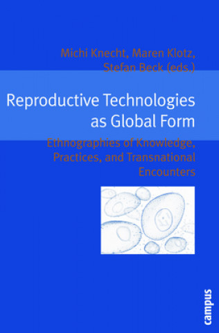 Kniha Reproductive Technologies as Global Form Michi Knecht