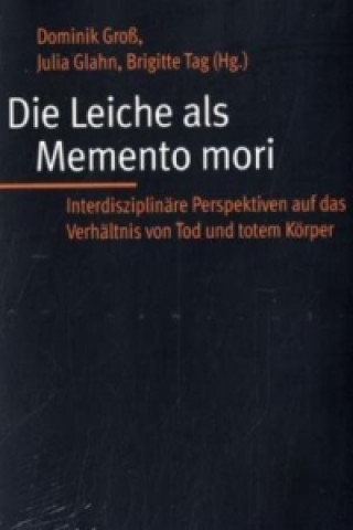 Kniha Die Leiche als Memento mori Dominik Groß