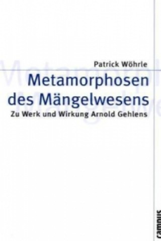 Buch Metamorphosen des Mängelwesens Patrick Wöhrle