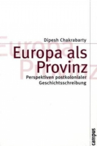 Kniha Europa als Provinz Dipesh Chakrabarty