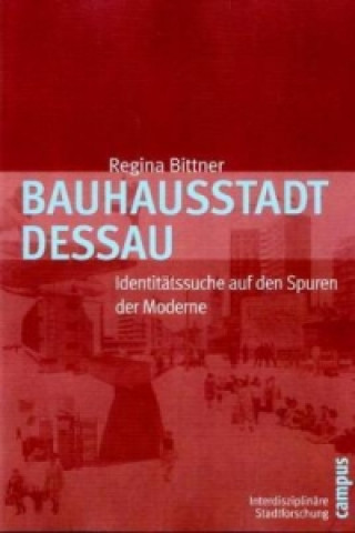 Kniha Bauhausstadt Dessau Regina Bittner