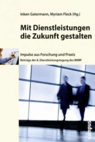 Книга Mit Dienstleistungen die Zukunft gestalten Inken Gatermann