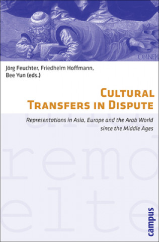 Knjiga Cultural Transfers in Dispute Jörg Feuchter