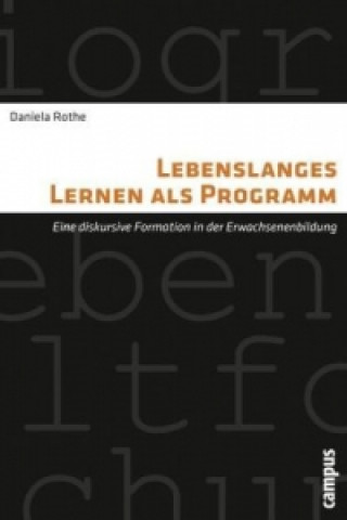 Könyv Lebenslanges Lernen als Programm Daniela Rothe