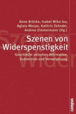 Kniha Szenen von Widerspenstigkeit Anne Brüske