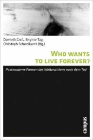 Carte Who wants to live forever? Dominik Groß