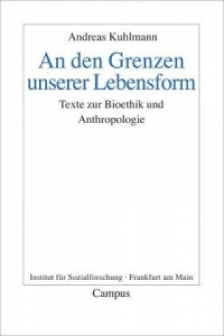 Kniha An den Grenzen unserer Lebensform Andreas Kuhlmann