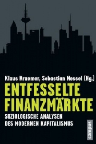 Kniha Entfesselte Finanzmärkte Klaus Kraemer