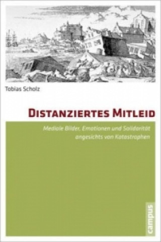 Kniha Distanziertes Mitleid Tobias Scholz