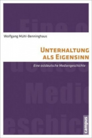 Kniha Unterhaltung als Eigensinn Wolfgang Mühl-Benninghaus