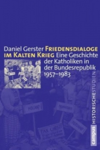 Kniha Friedensdialoge im Kalten Krieg Daniel Gerster