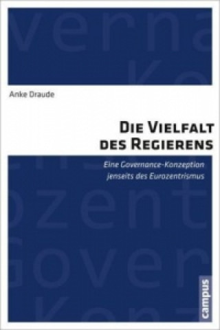 Книга Die Vielfalt des Regierens Anke Draude