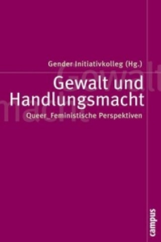 Книга Gewalt und Handlungsmacht Gender Initiativkolleg