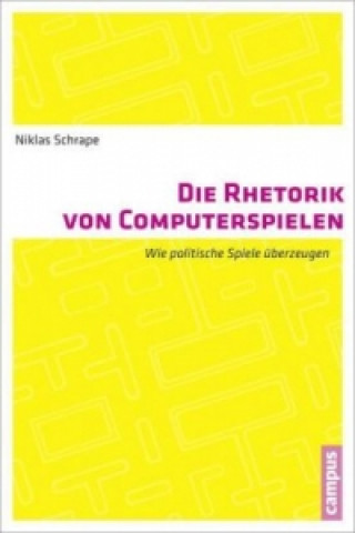 Kniha Die Rhetorik von Computerspielen Niklas Schrape