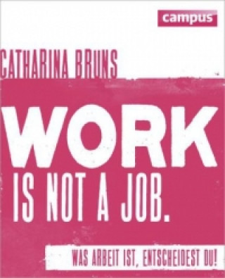 Книга work is not a job Catharina Bruns