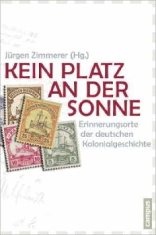 Książka Kein Platz an der Sonne Jürgen Zimmerer