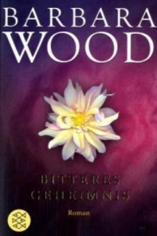 Книга Bitteres Geheimnis Barbara Wood