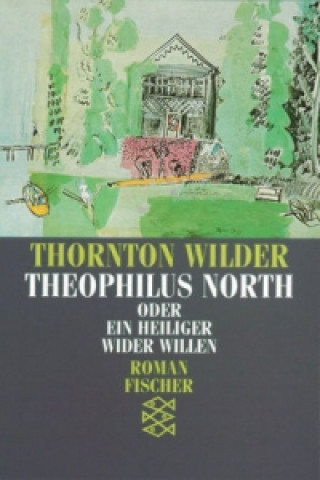 Kniha Theophilus North oder Ein Heiliger wider Willen Thornton Wilder