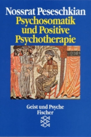 Kniha Psychosomatik und positive Psychotherapie Nossrat Peseschkian