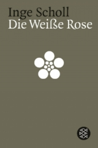 Kniha Die weisse Rose Inge Scholl