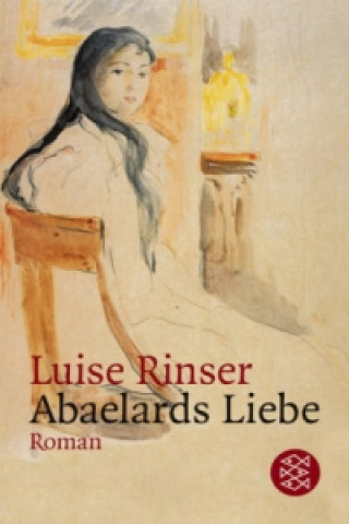 Carte Abaelards Liebe Luise Rinser
