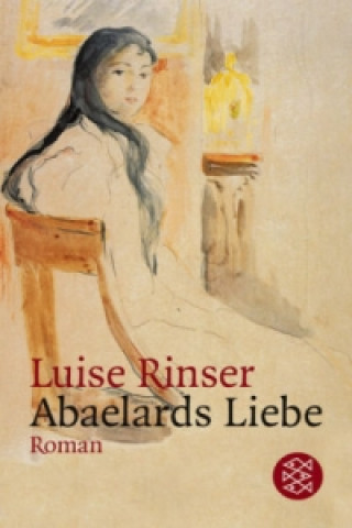 Kniha Abaelards Liebe Luise Rinser