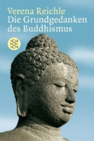 Livre Die Grundgedanken des Buddhismus Verena Reichle