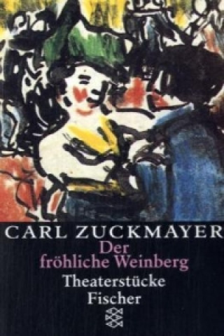 Kniha Der fröhliche Weinberg Carl Zuckmayer