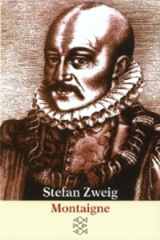 Könyv Montaigne Stefan Zweig