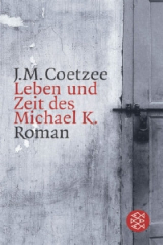 Könyv Leben und Zeit des Michael K. J. M. Coetzee