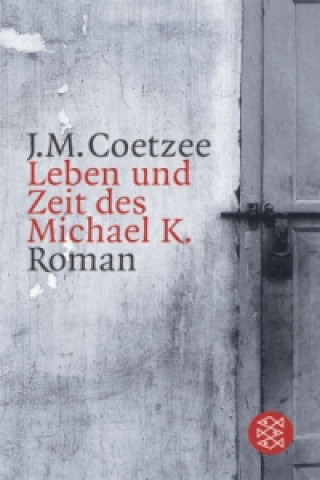 Książka Leben und Zeit des Michael K. J. M. Coetzee