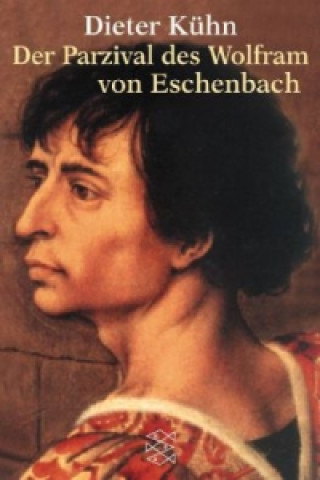 Kniha Der Parzival des Wolfram von Eschenbach Dieter Kühn