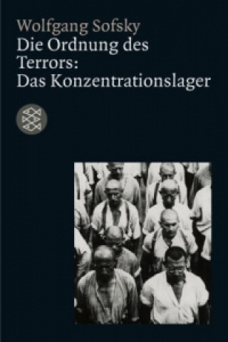 Kniha Die Ordnung des Terrors: Das Konzentrationslager Wolfgang Sofsky