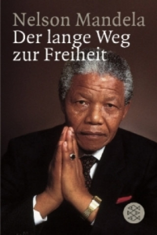Kniha Der lange Weg zur Freiheit Nelson Mandela