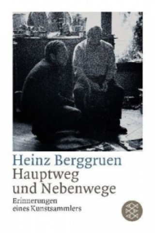 Knjiga Hauptweg und Nebenwege Heinz Berggruen